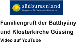 Familiengruft der Batthyány  und Klosterkirche Güssing Video auf YouTube