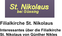Filialkirche St. Nikolaus Interessantes über die Filialkirche  St. Nikolaus von Günther Nikles
