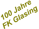 100 JahreFK Glasing